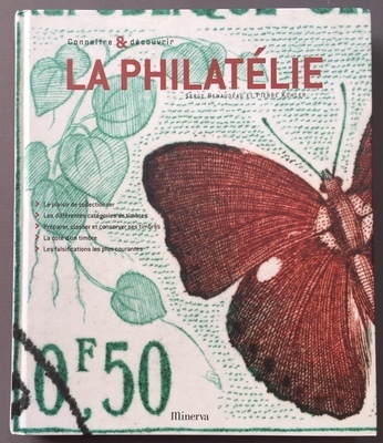 Connaître et découvrir LA PHILATÉLIE - Philatelie - catalogues philatéliques